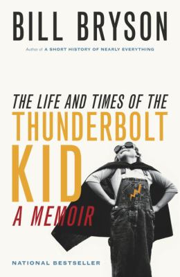 The life and times of the thunderbolt kid : a memoir
