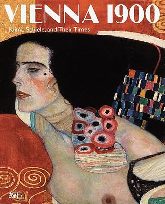 Vienna 1900 : Klimt, Schiele, and their times : a total work of art