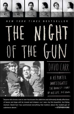 The night of the gun : a reporter investigates the darkest story of his life, his own