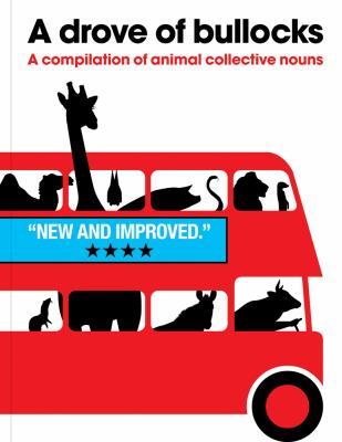A drove of bullocks : a compilation of animal collective nouns.