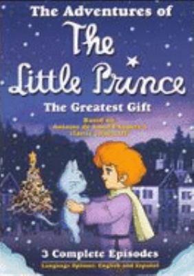 The adventures of the Little Prince. The greatest gift /