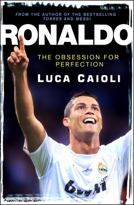 Ronaldo : the obsession for perfection