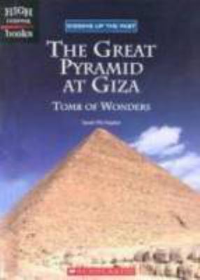 The Great Pyramid at Giza : tomb of wonders