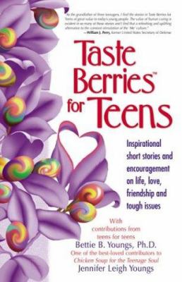 Taste berries for teens : inspirational short stories and encouragement on life, love, friendship, and tough issues