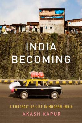 India becoming : a portrait of life in modern India