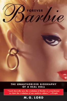 Forever Barbie : the unauthorized biography of a real doll