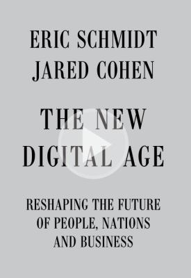 The new digital age : reshaping the future of people, nations and business