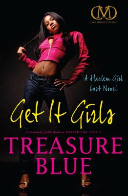 Get it girls : a Harlem girl lost novel