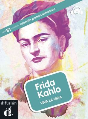 Frida Kahlo : viva la vida