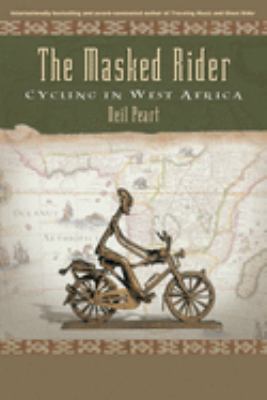 The masked rider : cycling in West Africa
