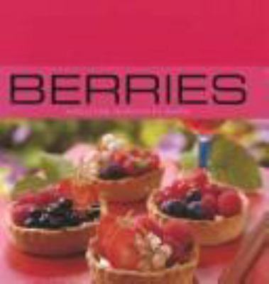Berries : 40 delectable recipes for all seasons.