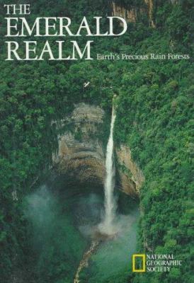 The Emerald realm : earth's precious rain forests