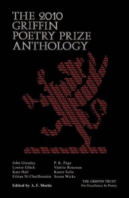 The 2010 Griffin poetry prize anthology : a selection of the shortlist