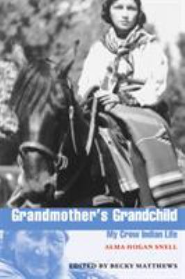 Grandmother's grandchild : my Crow Indian life