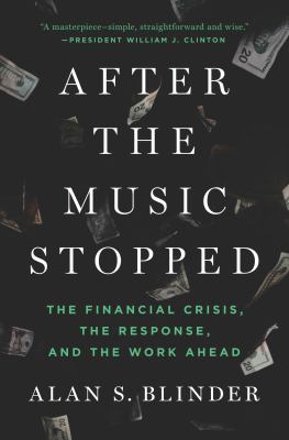After the music stopped : the financial crisis, the response, and the work ahead