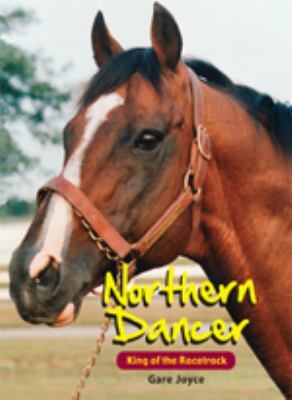 Northern Dancer : king of the racetrack