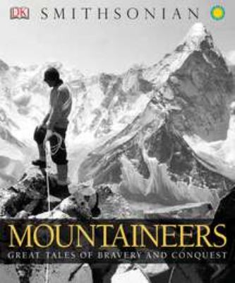 Mountaineers : great tales of bravery and conquest