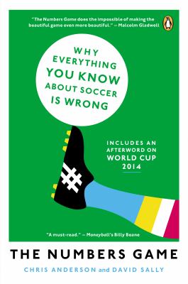 The numbers game : why everything you know about soccer is wrong