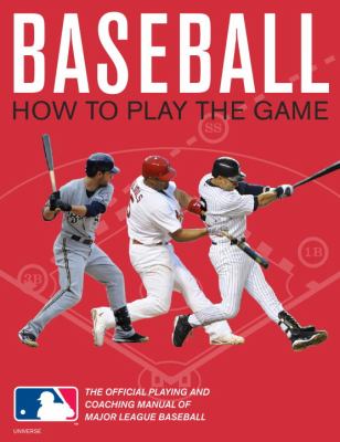 Baseball : how to play the game