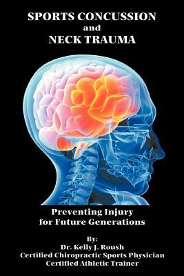 Sports concussion and neck trauma : preventing injury for future generations