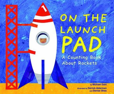 On the launch pad : a counting book about rockets