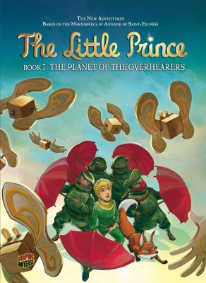 The little prince. Book 7, The planet of the Overhearers /