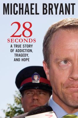 28 seconds : a true story of addiction, tragedy and hope