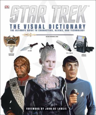 Star Trek, the visual dictionary : the ultimate guide to characters, aliens, and technology