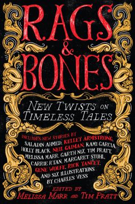 Rags and bones : new twists on timeless tales