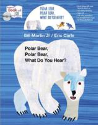 Polar bear polar bear what do you hear? : book and cd storytime set