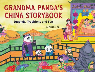 Grandma Panda's China storybook : legends, traditions and fun