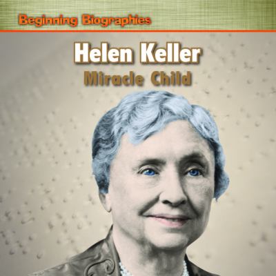 Helen Keller : miracle child