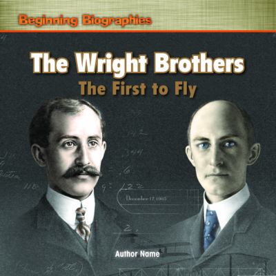 The Wright brothers : the first to fly