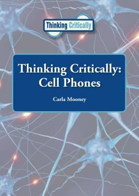 Thinking critically : cell phones