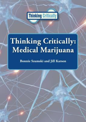 Thinking critically. Medical marijuana /