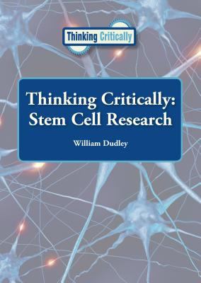 Thinking critically. Stem cell research /