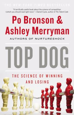 Top dog : the science of winning and losing