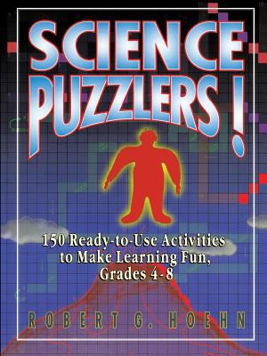 Science puzzlers! : 150 ready-to-use activities to make learning fun : grades 4-8