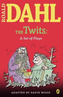 Roald Dahl's The twits : a set of plays