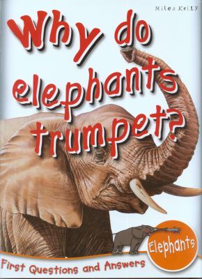 Why do elephants trumpet?