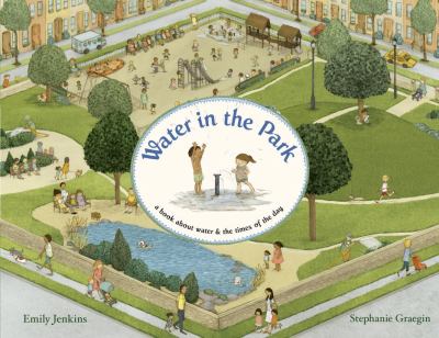 Water in the park : a book about water & the times of the day