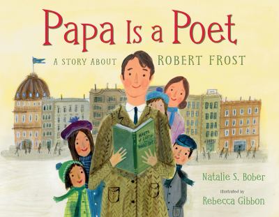 Papa is a poet : a story about Robert Frost