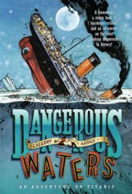 Dangerous waters : an adventure on Titanic