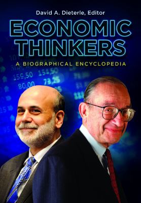 Economic thinkers : a biographical encyclopedia