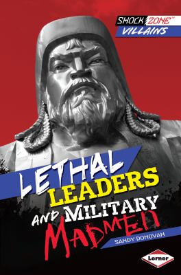 Lethal leaders and military madmen