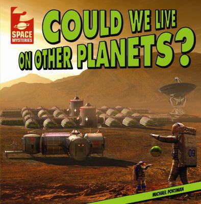 Could we live on other planets?
