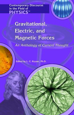 Gravitational, electric, and magnetic forces : an anthology of current thought
