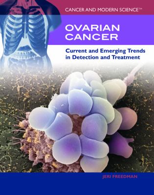 Ovarian cancer : current and emerging trends in detection and treatment