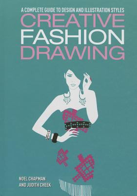 Creative fashion drawing : a complete guide to design and illustration styles