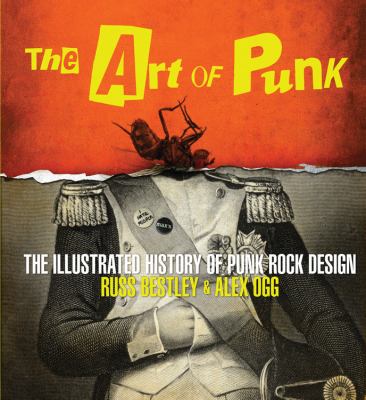 The art of punk : [the illustrated history of punk rock design]